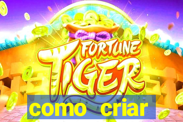 como criar plataforma de jogo do tigre